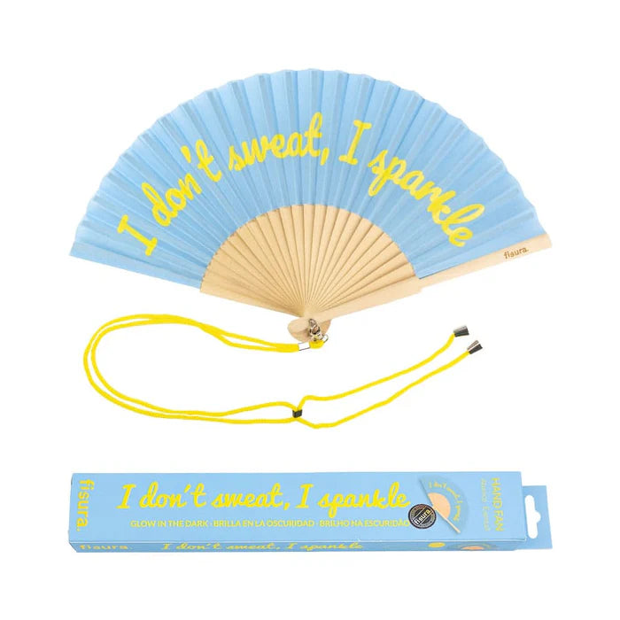 "I dont sweat I sparkle" GLOW IN THE DARK HAND FAN