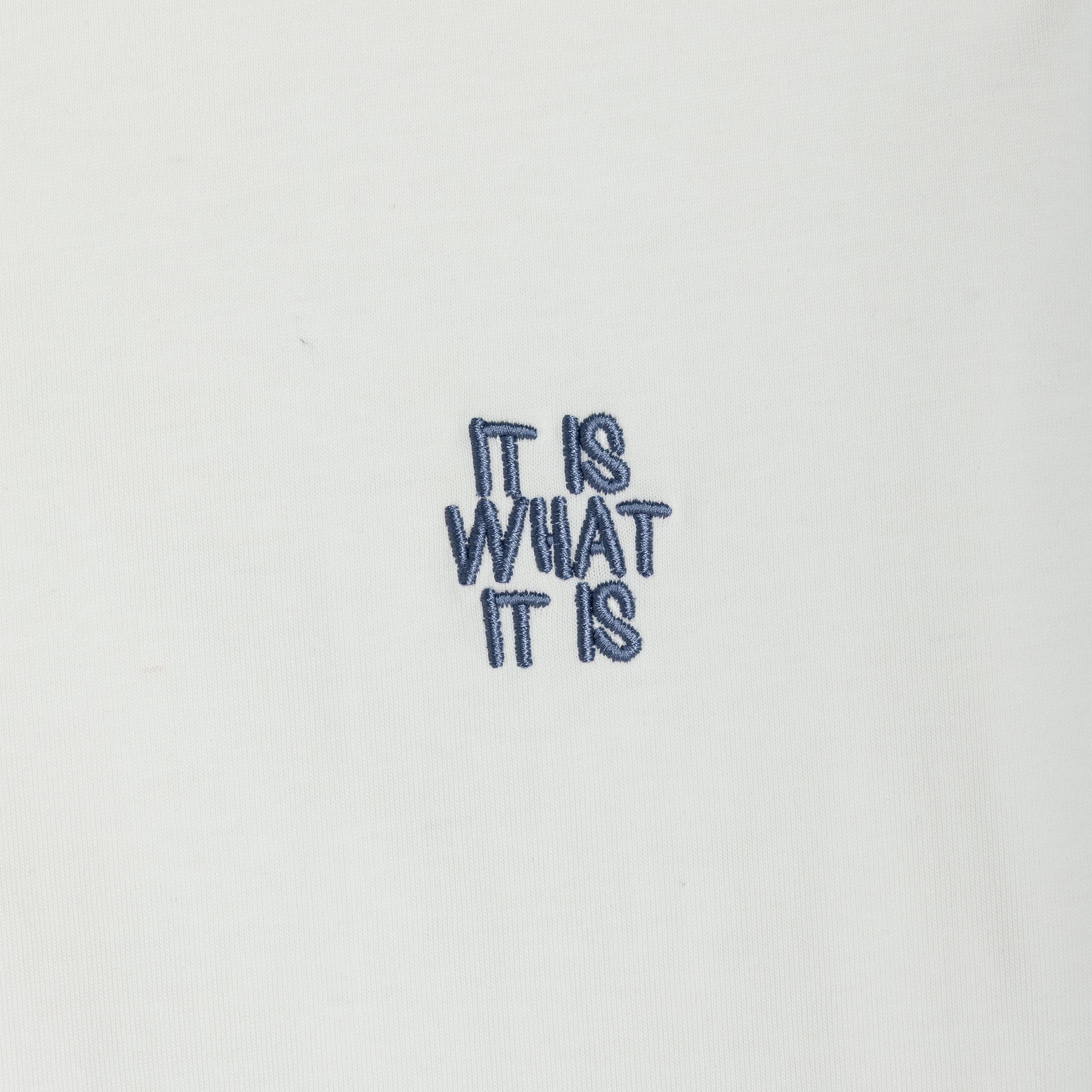 "IT IS WHAT IT IS" T-SHIRT WHITE